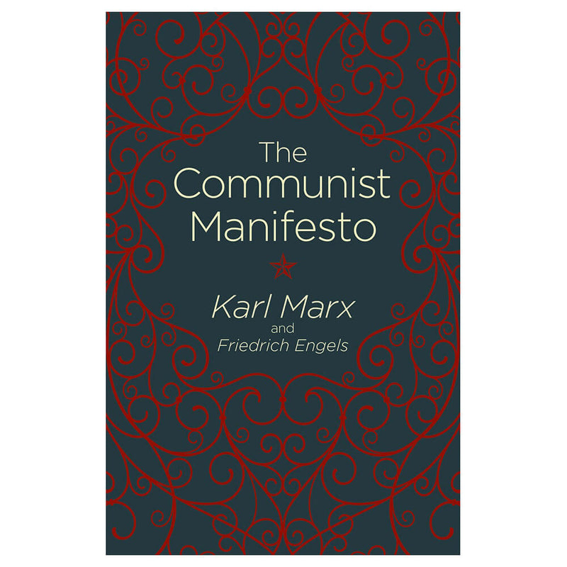 The Communist Manifesto by Friedrich Engels and Karl Marx