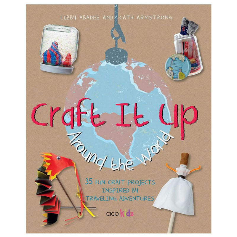 Craft It Up Around the World Book by Armstrong and Abadee